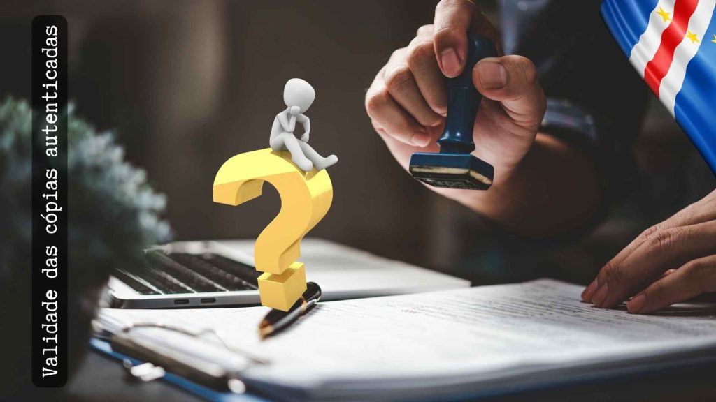 Cópias autenticadas: o que fazer se forem recusadas por serviços públicos em Cabo Verde?