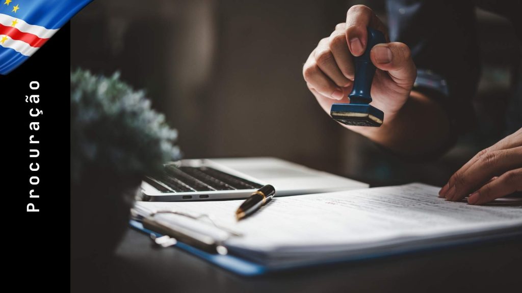 Procuração para imóveis em Cabo Verde: Liberdade de escolha do procurador