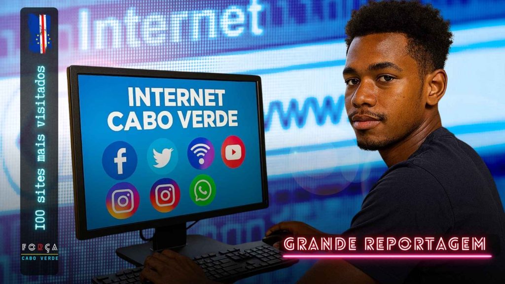 Cabo Verde tem apenas 5 sites entre os 100 mais populares no país - Grande reportagem
